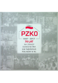 PZKO 1947 - 2017 70 lat na straży dziedzictwa kulturowego Polaków w RC