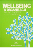 Wellbeing w organizacji co jak dlaczego