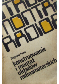 Konstruowanie i montaż układów radioamatorskich