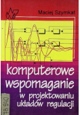 Komputerowe wspomaganie w projektowaniu układów regulacji