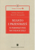 Miasto i przestrzeń w perspektywie socjologicznej Tom 4