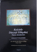 Kościoły Diecezji Elbląskiej Nasze dziedzictwo Tom II