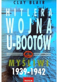 Hitlera wojna U-bootów. Tom 1 Myśliwi 1939 - 1942
