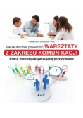 Jak skutecznie prowadzić warsztaty z zakresu komunikacji