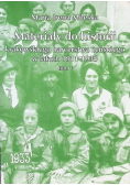 Materiały do historii krakowskiego harcerstwa żeńskiego w latach 1911 - 1939 tom 1