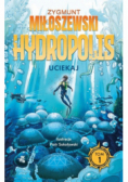 Uciekaj Hydropolis Tom 1