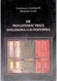 Jak przygotować pracę dyplomową lub doktorską