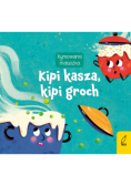 Rymowanki maluszka. Kipi kasza, kipi groch