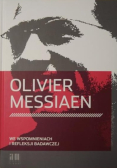 Messiaen Oliver  we wspomnieniach i refleksji badawczej