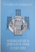 Niebiańska Jerozolima Od sacrum miejsca do sacrum modelu