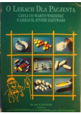 Encyklopedia o lekach dla pacjenta. Czyli co warto wiedzieć o lekach , które zażywasz
