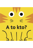 A to kto?