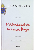 Miłosierdzie to imię Boga