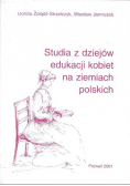 Studia z dziejów edukacji kobiet na ziemiach polskich