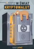 Jak bezpiecznie i bez pośpiechu wejść w świat kryptowalut