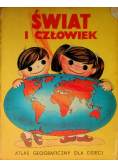 Świat i człowiek Atlas geograficzny dla dzieci