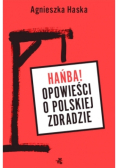 Hańba Opowieści o polskiej zdradzie