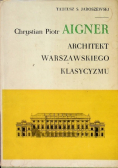 Chrystian Piotr Aigner Architekt warszawskiego klasycyzmu