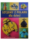 Szyjemy z polaru dla dzieci
