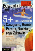 Życie obfite w szczęście, humor, pomoc, nadzieję oraz zdrowie