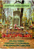 Miejsca pamięci Powstania Styczniowego w województwie Lubelskim