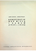 Konspiracja nad Wisłą i Sanem 1939 - 1944