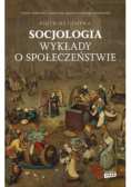 Socjologia Wykłady o społeczeństwie