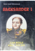 Aleksander I Car Rosji król Polski