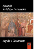 Kwiatki Świętego Franciszka oraz Reguły i Testament