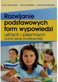Rozwijanie podstawowych form wypowiedzi ustnych i pisemnych ucznia szkoły podstawowej
