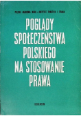 Poglądy społeczeństwa polskiego na stosowanie prawa