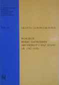 Wojciech herbu Jastrzębiec Arcybiskup i mąż stanu ok 1362 - 1436 Tom IV