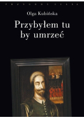 Przybyłem tu by umrzeć
