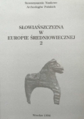 Słowiańszczyzna w Europie Średniowiecznej Tom 2