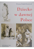 Dziecko w dawnej Polsce