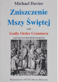 Zniszczenie Mszy Świętej czyli Godly Order Cranmera