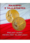 Najlepsi z najlepszych Polscy złoci medaliści olimpijscy
