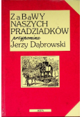 Zabawy naszych pradziadków