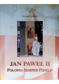 Jan Paweł II Polonia Sempre Fidelis