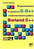 Programowanie w językach C i C ++ z wykorzystaniem pakietu Borland C ++