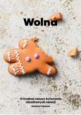 Wolna. O trudnej sztuce kończenia niezdrowych relacji