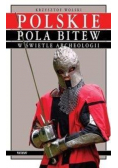 Polskie pola bitew w świetle archeologii