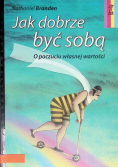 Jak dobrze być sobą