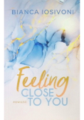 Feeling Close to You