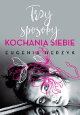 Trzy sposoby kochania siebie