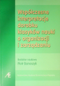 Współczesne interpretacje dorobku klasyków nauki o organizacji i zarządzaniu