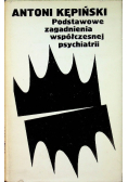 Podstawowe zagadnienia współczesnej psychiatrii