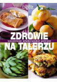 Zdrowie na talerzu Lecznicze właściwości potraw