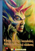 W kręgu mitologii kaszubskiej Pokłosie konferencji naukowej