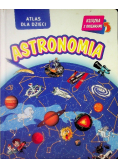 Astronomia Atlas dla dzieci